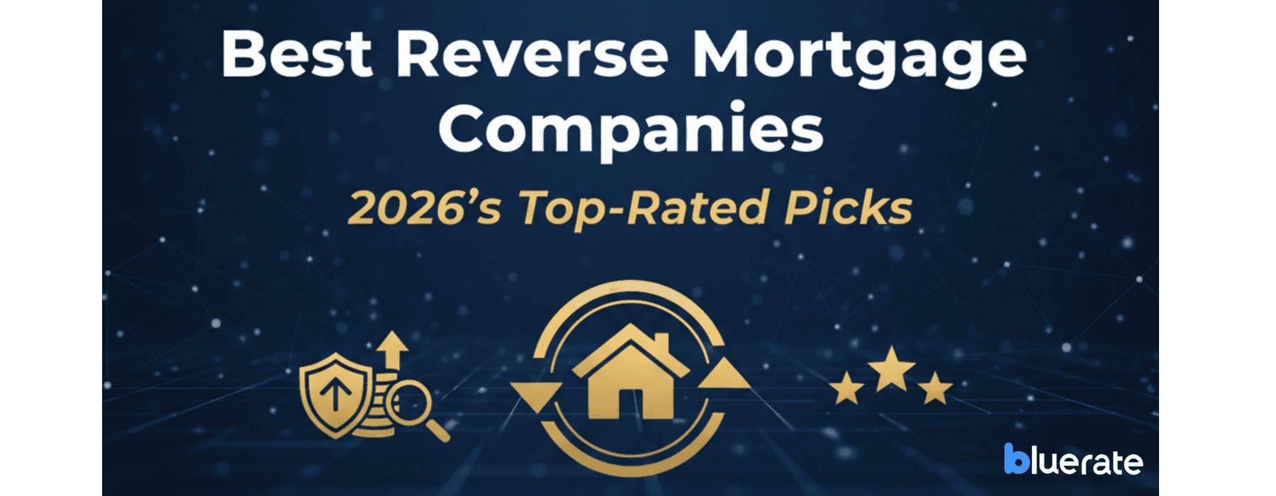 8 Best Reverse Mortgage Companies: 2026's Top-Rated Picks
